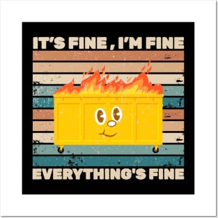 It's Fine I'm Fine Everything's Fine Dumpster On Fire Posters and Art